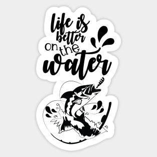 Life is better on the water Sticker Sticker